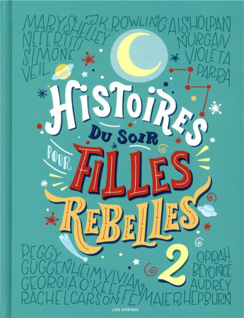 HISTOIRES DU SOIR POUR FILLES REBELLES TOME 2 - FAVILLI/CAVALLO - ARENES