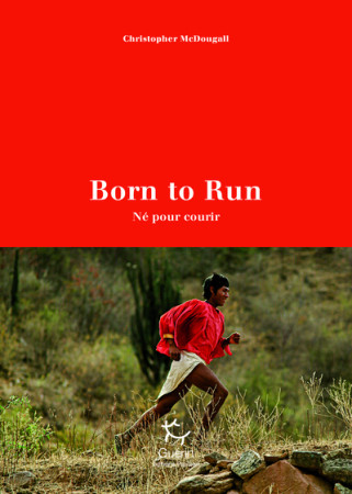 BORN TO RUN - Christopher McDougall - GUERIN