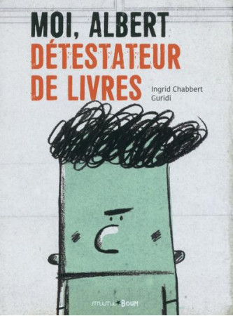 MOI, ALBERT DETESTATEUR DE LIVRES - CHABBERT/GURIDI - FRIMOUSSE