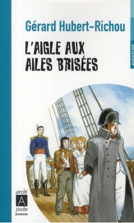 L-AIGLE AUX AILES BRISEES - HUBERT-RICHOU GERARD - ARCHIPEL