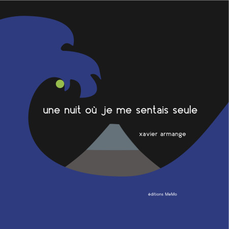 NUIT OU JE ME SENTAIS SEULE (UNE) - Xavier ARMANGE - MEMO