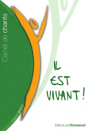 CARNET DE CHANTS IL EST VIVANT ! PETIT FORM AT - NOUVELLE EDITION - CHANTS IL EST VIVANT - EMMANUEL