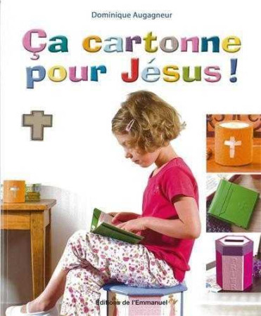 CA CARTONNE POUR JESUS ! - DOMINIQUE AUGAGNEUR - EMMANUEL