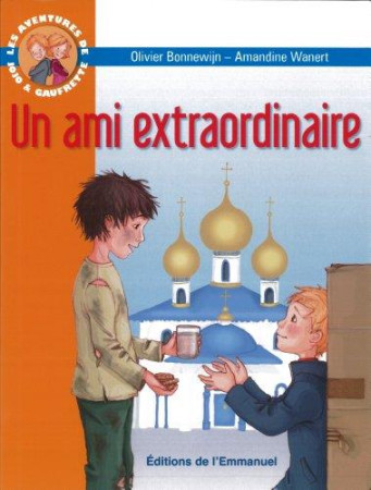 AVENTURES DE JOJO ET GAUFRETTE, TOME 1 - UN AMI EXTRAORDINAIRE - BONNEWIJN OLIVIER - EMMANUEL