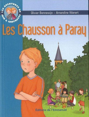 AVENTURES DE JOJO ET GAUFRETTE, TOME 3 - LES CHAUSSON A PARAY (LES) - WANERT BONNEWIJN - EMMANUEL