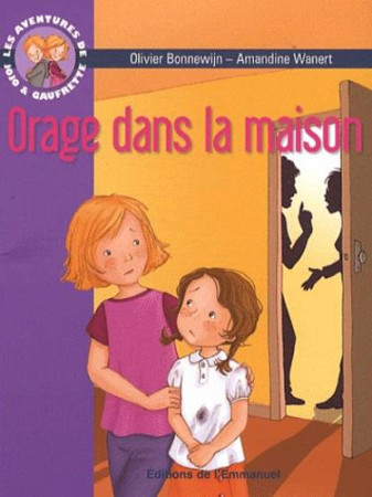 AVENTURES DE JOJO ET GAUFRETTE, TOME 4 - ORAGE DANS LA MAISON (LES) - BONNEWIJN OLIVIER - EMMANUEL