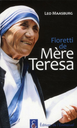 FIORETTI DE MERE TERESA - MASBURG LEO - EMMANUEL