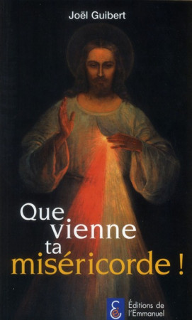 QUE VIENNE TA MISERICORDE ! - GUIBERT JOEL - EMMANUEL