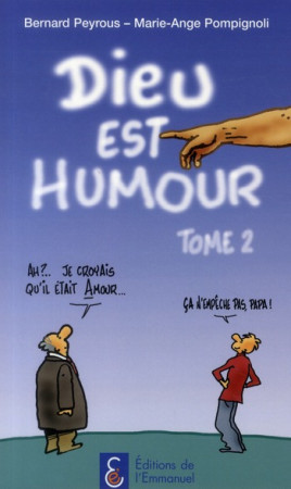 DIEU EST HUMOUR TOME 2 - PETIT DICTIONNAIRE DE SPIRITUALITE HUMORISTIQUE - BERNARD PEYROUS - EMMANUEL