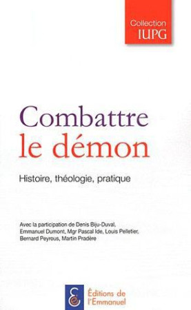 COMBATTRE LE DEMON - REFLEXION THEOLOGIQUE ET PASTORALE - COLLECTIF - EMMANUEL