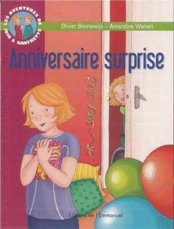 AVENTURES DE JOJO ET GAUFRETTE, TOME 12 , ANNIVERSAIRE SURPRISE (LES) - OLIVIER BONNEWIJN - EMMANUEL