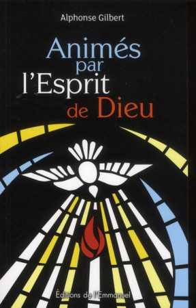 ANIMES PAR L ESPRIT DE DIEU - GILBERT ALPHONSE - EMMANUEL