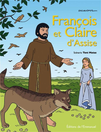 FRANCOIS ET CLAIRE D-ASSISE / BD - MATAS TONI - Ed. de l'Emmanuel