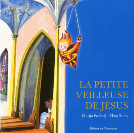 PETITE VEILLEUSE DE JESUS - KREBELJ MARIJA - Ed. de l'Emmanuel