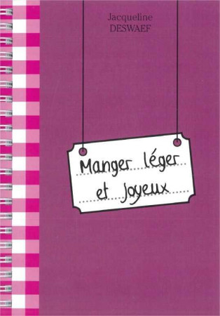 MANGER LEGER ET JOYEUX - JACQUELINE DESWAEF - EMMANUEL