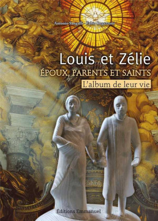 LOUIS ET ZELIE - ANTONIO SANGALLI - Ed. de l'Emmanuel