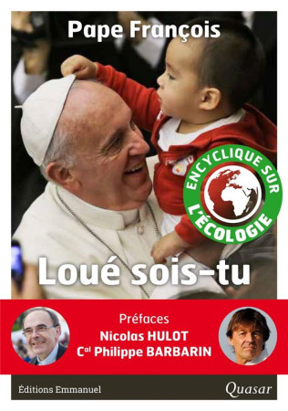 LOUE SOIS-TU LETTRE ENCYCLIQUE LAUDATO SI - PREFACE CARD. BARBARIN - PAPE FRANCOIS - Ed. de l'Emmanuel