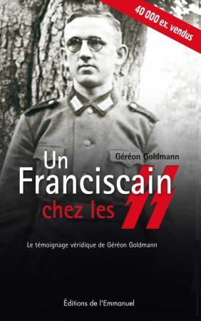 FRANCISCAIN CHEZ LES SS - FORMAT POCHE** CF AUTRE FICHE - GOLDMANN GEREON - Ed. de l'Emmanuel