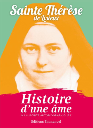 HISTOIRE D-UNE AME - SAINTE THERESE DE LISIEUX - Ed. de l'Emmanuel