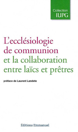 ECCLESIOLOGIE DE COMMUNION ET LA COLLABORATION ENTRE LAICS ET PRETRES - COLLECTIF - EMMANUEL