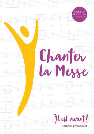 CHANTER LA MESSE - CHANTS IL EST VIVANT - EMMANUEL