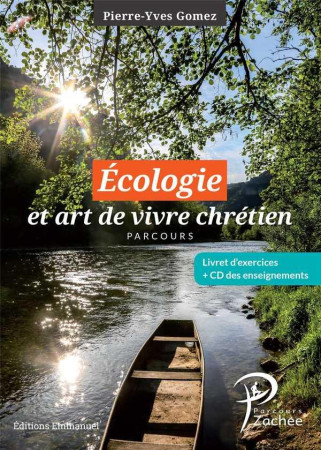 ECOLOGIE ET ART DE VIVRE CHRETIEN - PIERRE-YVES GOMEZ - Ed. de l'Emmanuel