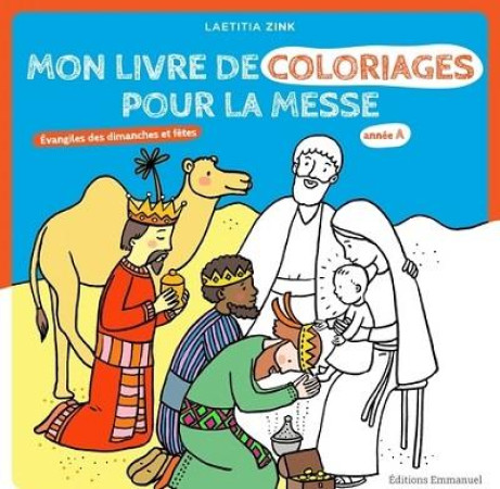 MON LIVRE DE COLORIAGES POUR LA MESSE ANNEE A / EVANGILES DES DIMANCHES ET FETES - LAETITIA ZINK - Ed. de l'Emmanuel