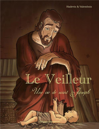 VEILLEUR (LE) - SAINT JOSEPH BD - CHRISTOPHE HADEVIS - Ed. de l'Emmanuel