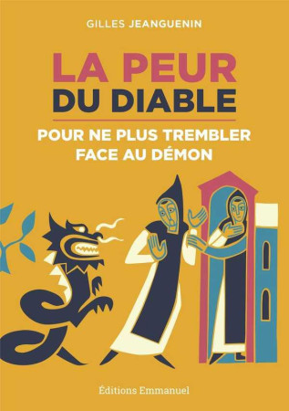 PEUR DU DIABLE / POUR NE PLUS TREMBLER FACE AU DEMON - JEANGUENIN GILLES - Ed. de l'Emmanuel