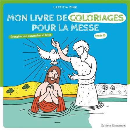 MON LIVRE DE COLORIAGES POUR LA MESSE - LAETITIA ZINK - Ed. de l'Emmanuel