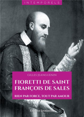 FIORETTI DE SAINT FRANCOIS DE SALES - GILLES JEANGUENIN - EMMANUEL