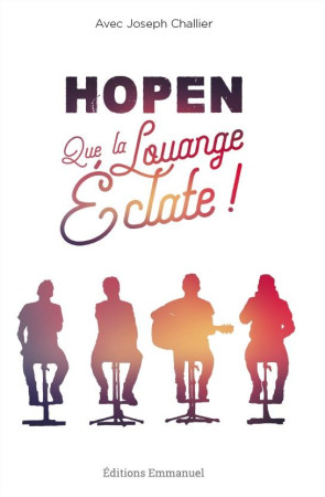 QUE LA LOUANGE ECLATE ! HOPEN - HOPEN - EMMANUEL