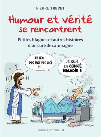 HUMOUR ET VERITE SE RENCONTRENT / PETITES BLAGUES ET AUTRES HISTOIRES D-UN CURE DE CAMPAGNE - TREVET PIERRE - EMMANUEL