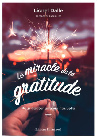 MIRACLE DE LA GRATITUDE (LE) - DALLE LIONEL - EMMANUEL