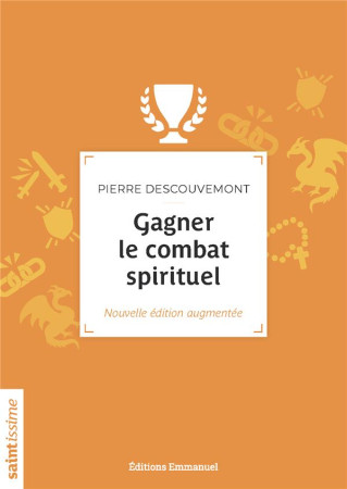 GAGNER LE COMBAT SPIRITUEL - PIERRE DESCOUVEMONT - EMMANUEL