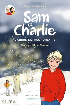 SAM ET CHARLIE L-ARBRE EXTRAORDINAIRE TOME 1 - GABRIEL DE BEAUCHESN - EMMANUEL