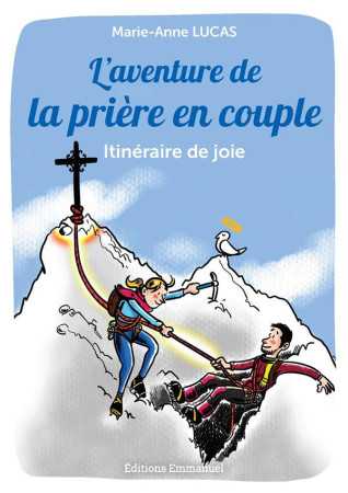 AVENTURE DE LA PRIERE EN COUPLE (L-) - MARIE-ANNE LUCAS - EMMANUEL