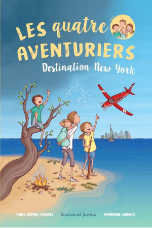 QUATRE AVENTURIERS T1 DESTINATION NEW YORK - ANNE-SOPHIE CHAUVET - EMMANUEL