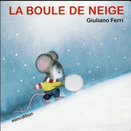 BOULE DE NEIGE  (LIVRE CARTONNE) - FERRI GIULIANO - Minedition