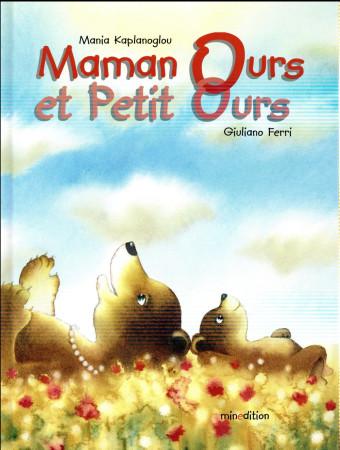 MAMAN OURS ET PETIT OURS - FERRI GIULIANO - Minedition