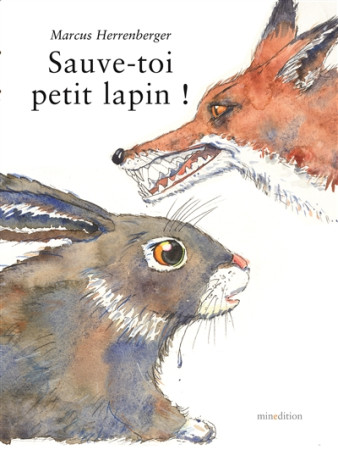 SAUVE TOI PETIT LAPIN - HERRENBERGER MA - Minedition