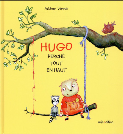 HUGO PERCHE TOUT EN HAUT - WREDE MICHAEL - Minedition