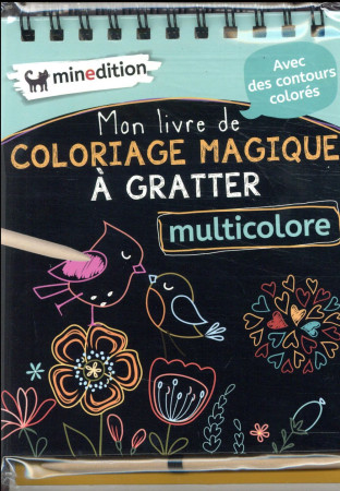 MON LIVRE DE COLORIAGE MAGIQUE A GRATTER MULTICOLORE - SCHINDLER EVA - MINEDITION