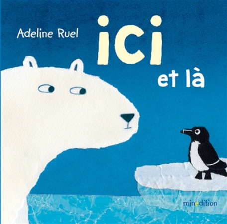 ICI ET LA - RUEL ADELINE - MINEDITION