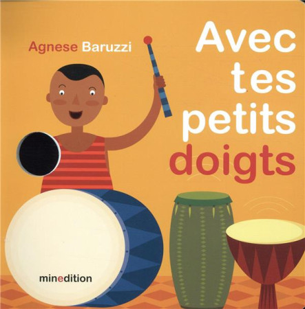 AVEC TES PETITS DOIGTS - BARUZZI AGNESE - MINEDITION