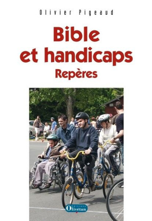 BIBLE ET HANDICAPS - REPERES - OLIVIER PIGEAUD - OLIVETAN