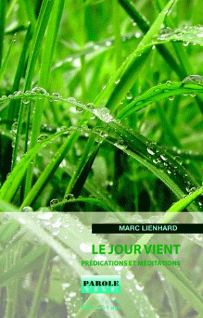 JOUR VIENT. PREDICATIONS ET MEDITATIONS - MARC LIENHARD - OLIVETAN