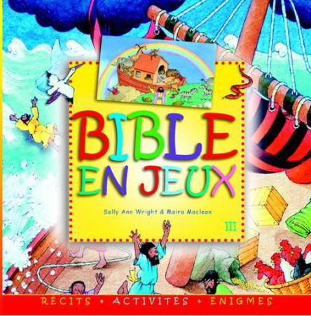 BIBLE EN JEUX TOME 3 (LA) - WRIGHT ET MACLEAN - Olivétan