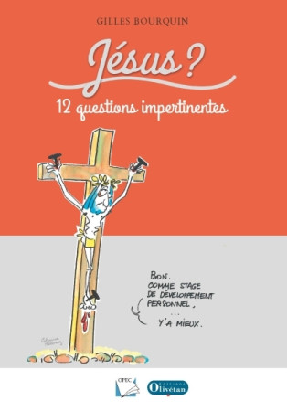 JESUS 12 QUESTIONS IMPERTINENTES - Gilles Bourquin - OLIVETAN