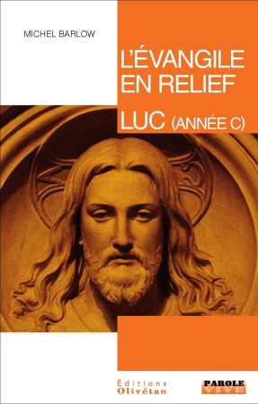 EVANGILE EN RELIEF - LUC - Michel Barlow - OLIVETAN